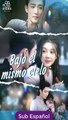 [Sub Español] Bajo el Mismo Cielo – Serie Completa