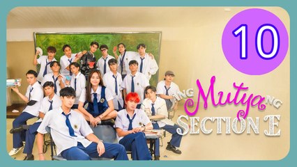 Ang Mutya ng Section E  The Muse of Section E Episode 10 Engsub