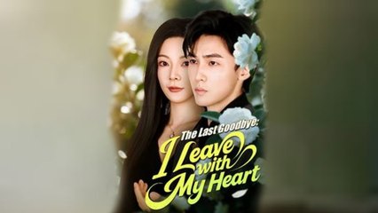 The Last Goodbye I Leave with My Heart FULL - 2025