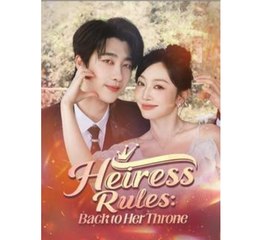 Heiress Rules Back to Her Throne Chinese Drama - English Sub