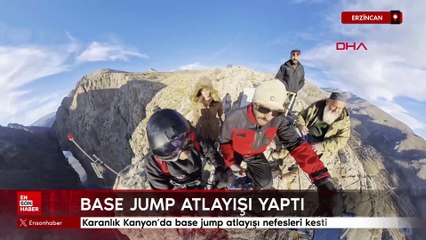 Erzincan'da Karanlık Kanyon’da base jump atlayışı nefesleri kesti