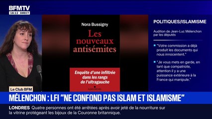 Commission d'enquête sur les liens entre partis et islamisme: "J'étais assez surprise qu'on n'interroge pas Jean-Luc Mélenchon sur certains de ses faits", explique Nora Bussigny, journaliste et autrice de "Les nouveaux antisémites"