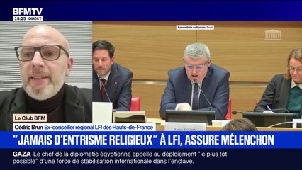 Commission d'enquête sur les liens entre partis et islamisme: pour Cédric Brun, ex-conseiller régional LFI, "cette commission va aboutir à la fin à une véritable enquête qui va démontrer des choses"