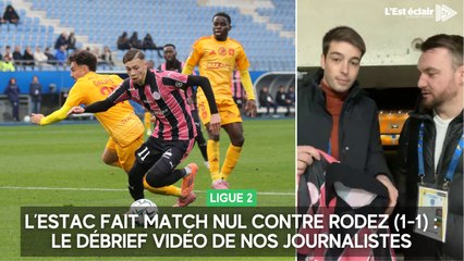 L'Estac fait match nul contre Rodez (1-1) : le débrief vidéo de nos journalistes
