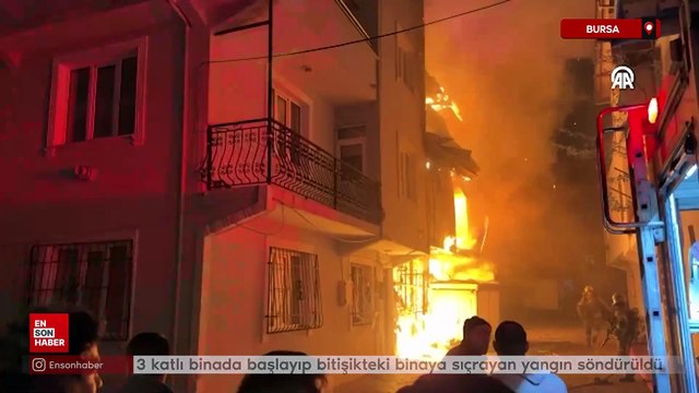 Bursa'da 3 katlı binada başlayıp bitişikteki binaya sıçrayan yangın söndürüldü