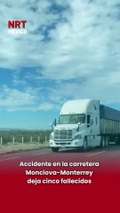 Cinco personas pierden la vida tras accidente en la carretera Monclova-Monterrey