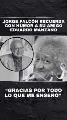 Jorge Falcón recuerda con humor a Eduardo Manzano, su querido amigo
