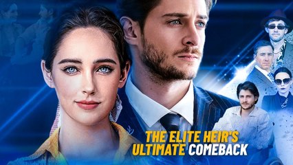 The Elite Heir's Ultimate Comeback