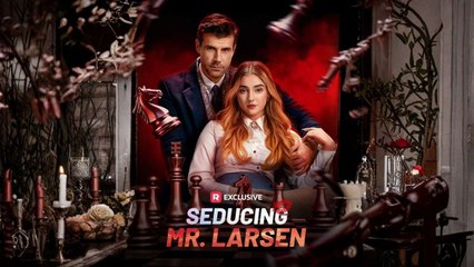 Seducing Mr. Larsen #reelshort #shortfilms