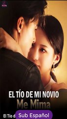 Sub EspaÑOl El TíO De Mi Novio Me Mima Serie Completa