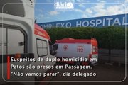 Suspeitos de duplo homicídio em Patos são presos em Passagem. “Não vamos parar”, diz delegado