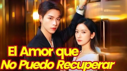 El amor que no puedo recuperar FULL - 2025