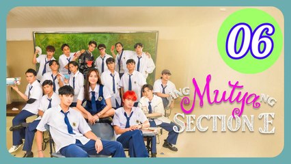 Ang Mutya ng Section E  The Muse of Section E Episode 6 Engsub