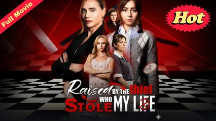 Raised By The Thief Who Stole My Life Completed Movie