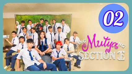 Ang Mutya ng Section E  The Muse of Section E Episode 2 Engsub