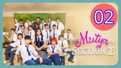 Ang Mutya ng Section E  The Muse of Section E Episode 2 Engsub
