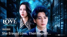 She Erased Love, Then Regretted It - Full Episodes