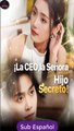 Sub EspaÑOl ¡La Ceo, La SeñOra Tiene Un Hijo Secreto! Serie Completa