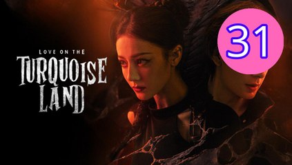 Love on the Turquoise Land Episode 31 Engsub