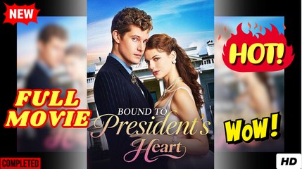 Bound To President's Heart (2025) - FULL [Eng Sub]