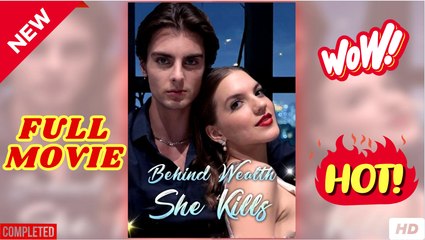 Behind Wealth She Kills full short drama