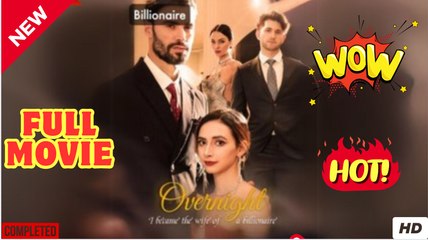 Over Night I Became the Wife of a Billionaire - Full