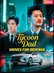 Tycoon Dad Drives For Revenge