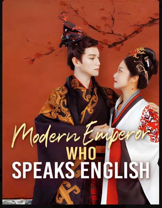 Modern Emperor Who Speaks English Chinese Drama - English Sub