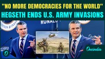 Pete Hegseth DECLARES U.S Will Not INVADE Foreign Countries Anymore | U.S. Rejects Global Burdens