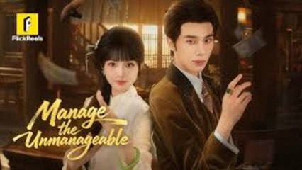 Manage the Unmanageable - FULL MOVIES ENGLISH SUB