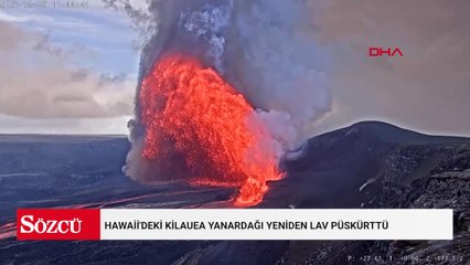 Hawaii'deki Kilauea Yanardağı yeniden lav püskürttü