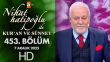 Nihat Hatipoğlu İle Kuran ve Sünnet 453. Bölüm | 7 Aralık 2025