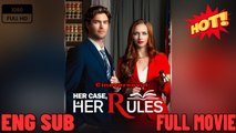 Her Case Her Rules New Movies 2025 -Full Movies English Sub