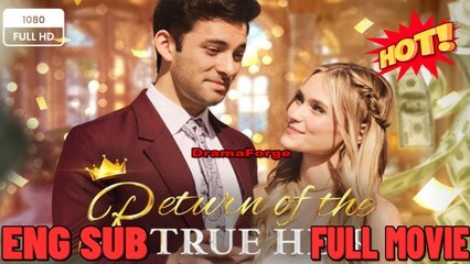 Return of the True Heir New Movies 2025 -Full Movies English Sub