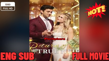 The True Heir Returns New Movies 2025 -Full Movies English Sub