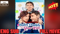 [ Hot 2025🔥] Baby Daddy That's Not Your Kid _New Movies 2025 -Full Movies English Sub