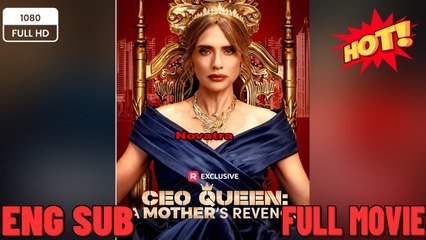 CEO Queen - A Mother's Revenge - New Movies 2025 Full Movie Eng Lish Sub