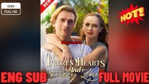 Frozen Hearts and Fiery Love New Movies 2025 Full Movie Eng Lish Sub