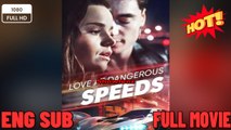 Love At Dangerous Speeds -New Movies 2025- Full Movies English Sub