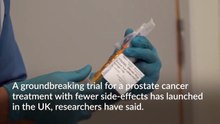 Trial for prostate cancer treatment with fewer side-effects launches in UK