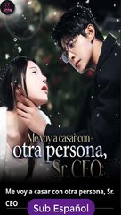Sub EspaÑOl Me Voy A Casar Con Otra Persona, Sr Ceo Serie Completa