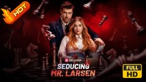 Seducing Mr. Larsen | Full Movie HD - Romance Sweet Romance Modern Romantic Forbidden Love Steamy USA Mansion Club Hotel Contemporary All Ages Billionaire CEO Single Dad Strong-Willed Age Gap Getting Back at Ex Serendipity