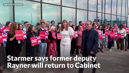 Sir Keir Starmer says former deputy Angela Rayner will return to Cabinet