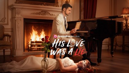 His Love Was A Lie Full Movie_ Dramabox