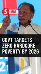 Govt aims to end hardcore poverty in first quarter of 2026, says Anwar