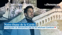 Notre-Dame de la Garde inaugurée ce dimanche par le DJ Michael Canitrot