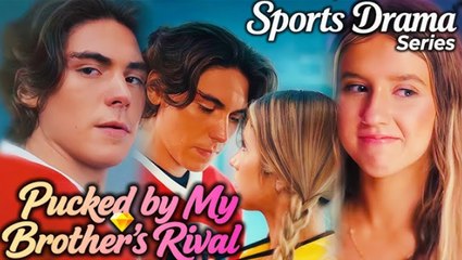 [Hot 2025🔥] Pucked by My Brother's Rival Full Movie_ dramabox