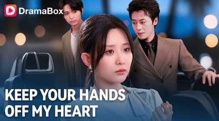 [Hot 2025🔥] Keep Your Hands Off My Heart Full Movie _ Dramabox