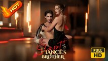 Slept With My Fiancé's Brother | Full Movie HD - Romance Sweet Romance Bittersweet Conspiracy Forbidden Love Heartfelt Father-and-Son North America Heiress/Socialite Possessive Strong-Willed Happy-Go-Lucky Business Owner Hidden Feelings Taboo