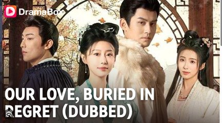 OUR LOVE BURIED IN REGRET. DRAMA MOVIES ENGLISH SUB